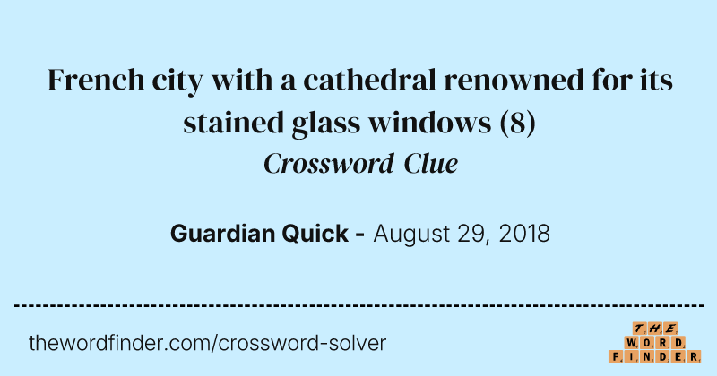 French city with a cathedral renowned for its stained glass windows crossword clue image