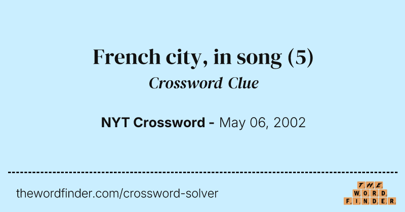 French city, in song crossword clue image