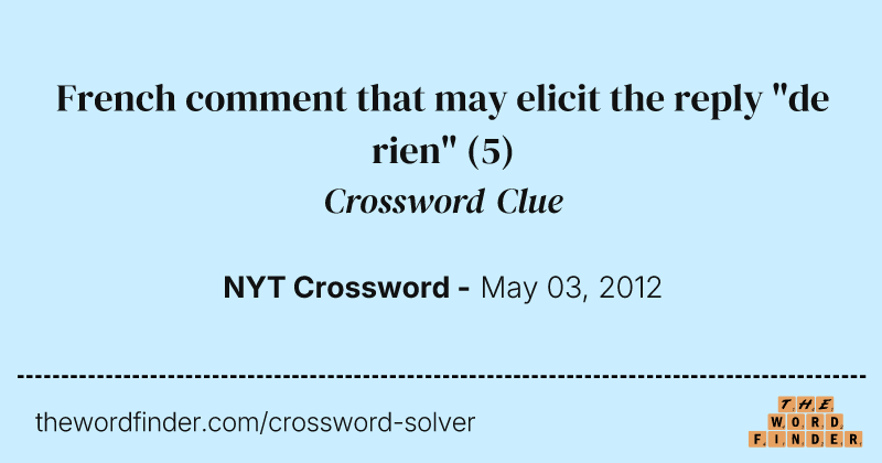 French comment that may elicit the reply "de rien" crossword clue image