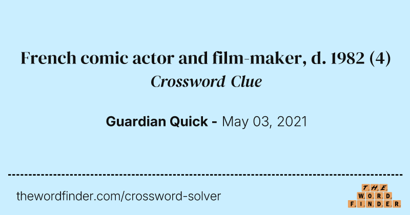 French comic actor and film-maker, d. 1982 crossword clue image