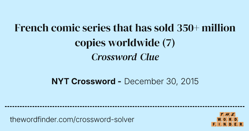 French comic series that has sold 350+ million copies worldwide crossword clue image