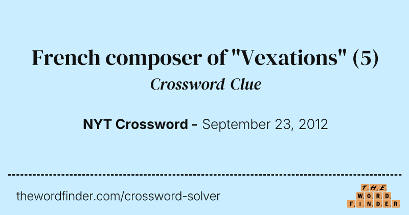 French composer of "Vexations" crossword clue image