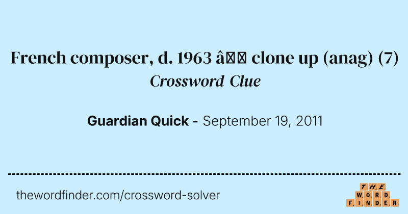 French composer, d. 1963 — clone up (anag) crossword clue image
