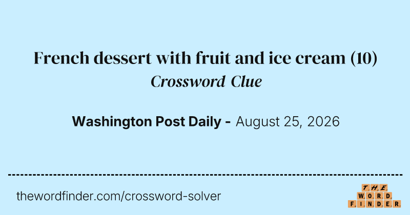 French dessert with fruit and ice cream crossword clue image