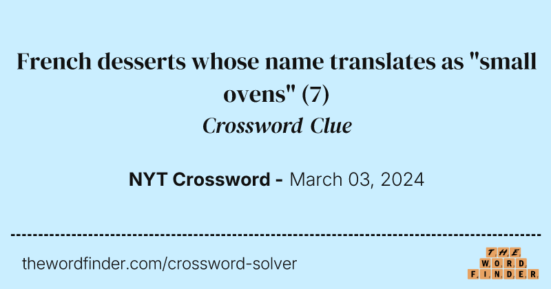 French desserts whose name translates as "small ovens" crossword clue image