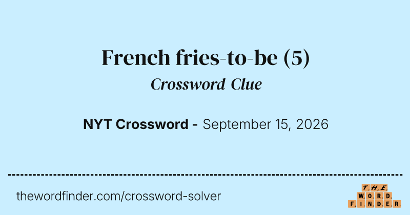 French fries-to-be crossword clue image