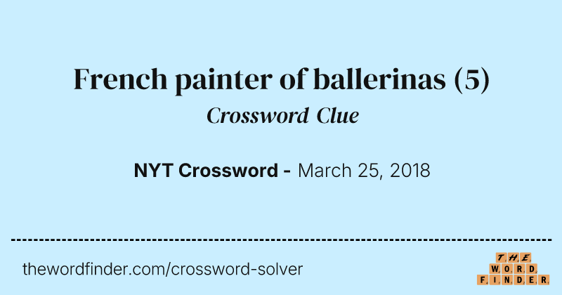 French painter of ballerinas crossword clue image