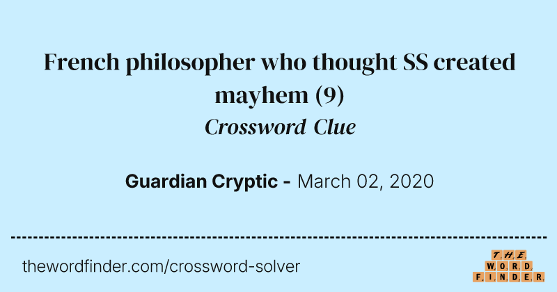 French philosopher who thought SS created mayhem crossword clue image