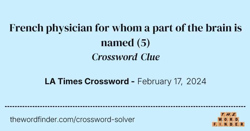French physician for whom a part of the brain is named crossword clue image