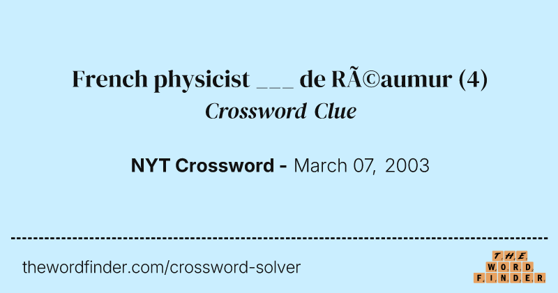 French physicist ___ de Réaumur crossword clue image