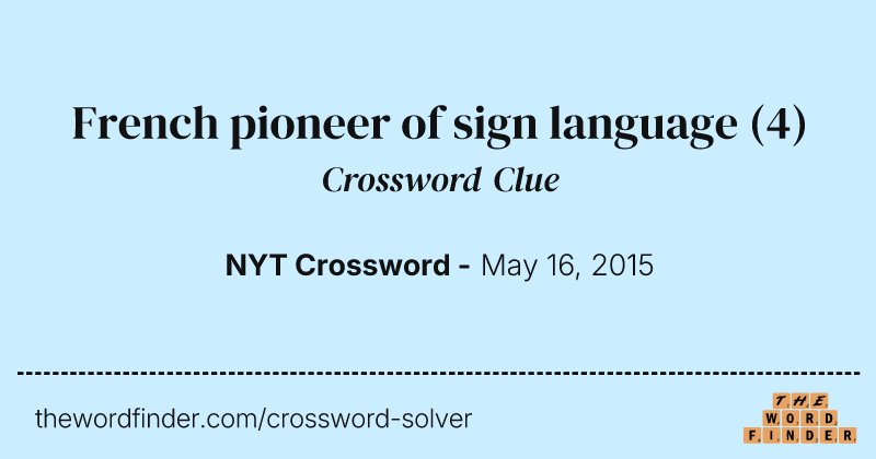 French pioneer of sign language crossword clue image