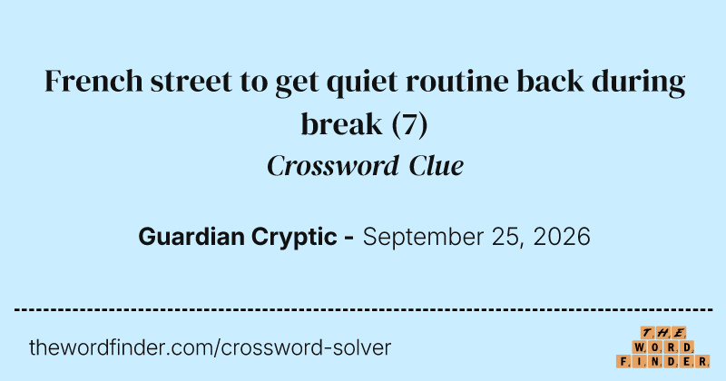 French street to get quiet routine back during break crossword clue image