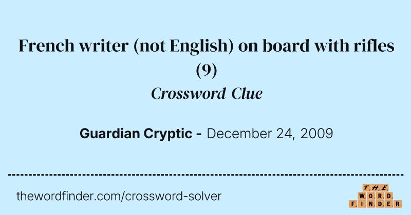 French writer (not English) on board with rifles crossword clue image