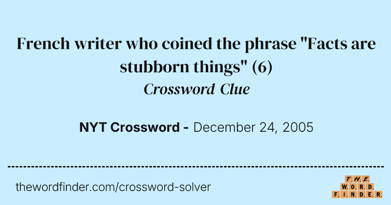 French writer who coined the phrase "Facts are stubborn things" crossword clue image