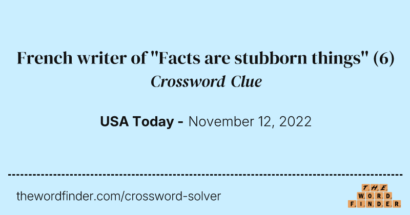 French writer of ''Facts are stubborn things'' crossword clue image