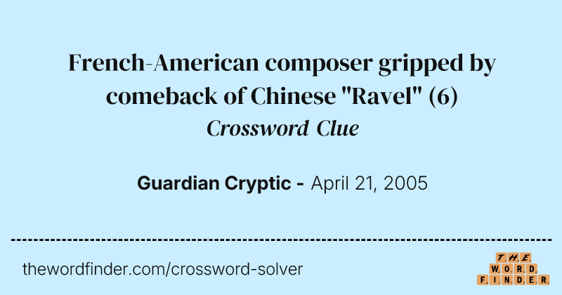 French-American composer gripped by comeback of Chinese "Ravel" crossword clue image