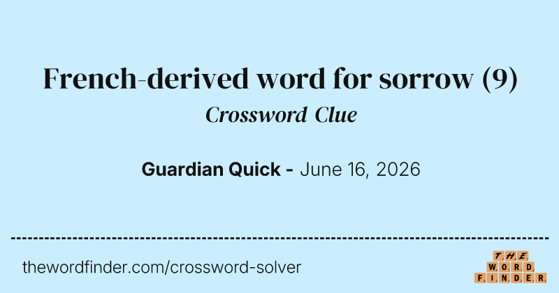 French-derived word for sorrow crossword clue image