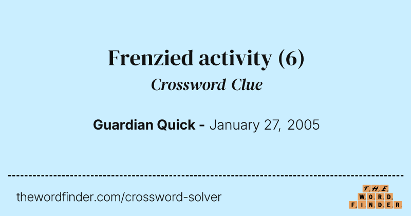 Frenzied activity crossword clue image