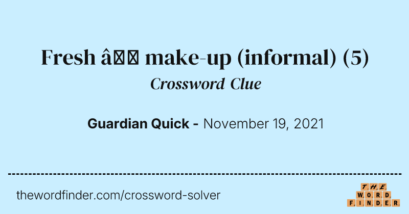 Fresh — make-up (informal) crossword clue image