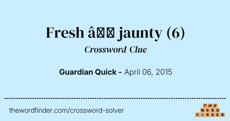 Fresh — jaunty crossword clue image