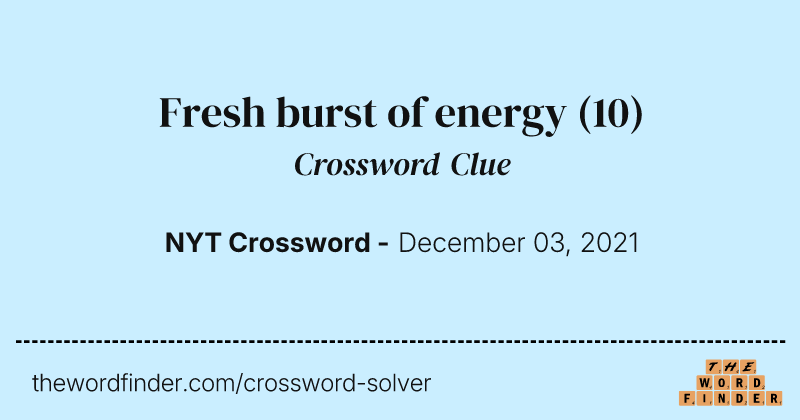 Fresh burst of energy crossword clue image
