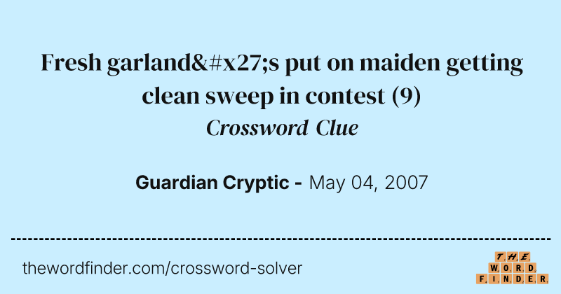 Fresh garland's put on maiden getting clean sweep in contest crossword clue image
