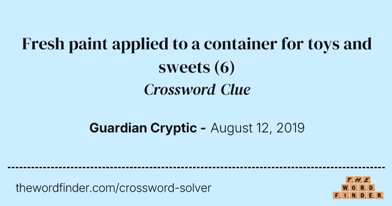 Fresh paint applied to a container for toys and sweets crossword clue image