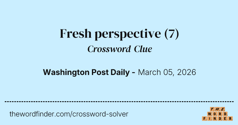 Fresh perspective crossword clue image