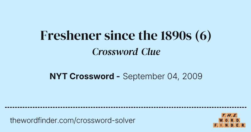 Freshener since the 1890s crossword clue image