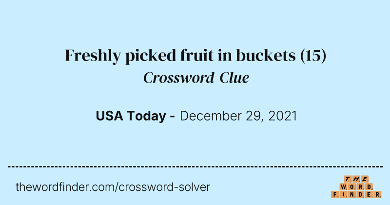 Freshly picked fruit in buckets crossword clue image