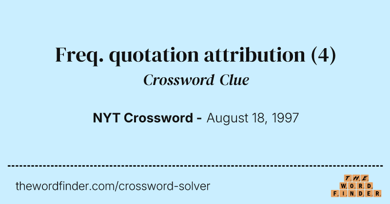 Freq. quotation attribution crossword clue image