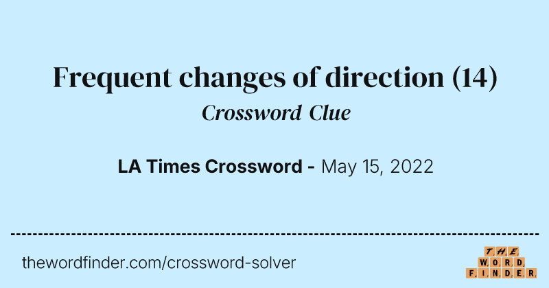 Frequent changes of direction crossword clue image