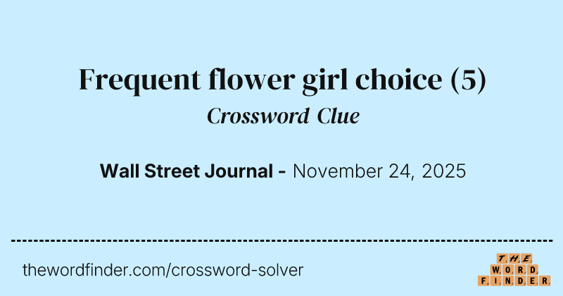 Frequent flower girl choice crossword clue image