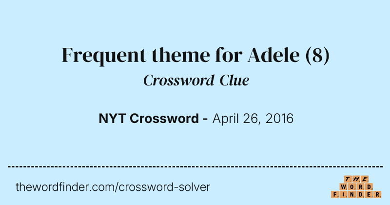 Frequent theme for Adele crossword clue image