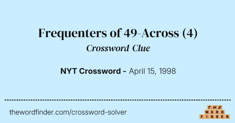 Frequenters of 49-Across crossword clue image