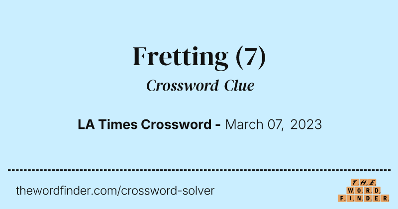 Fretting crossword clue image