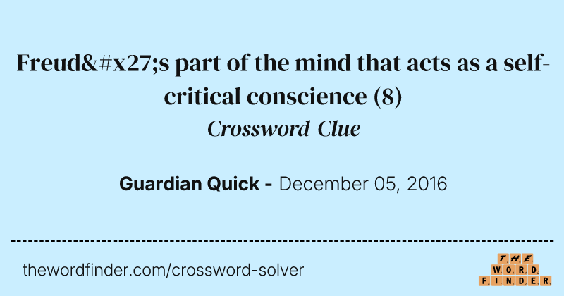 Freud's part of the mind that acts as a self-critical conscience crossword clue image