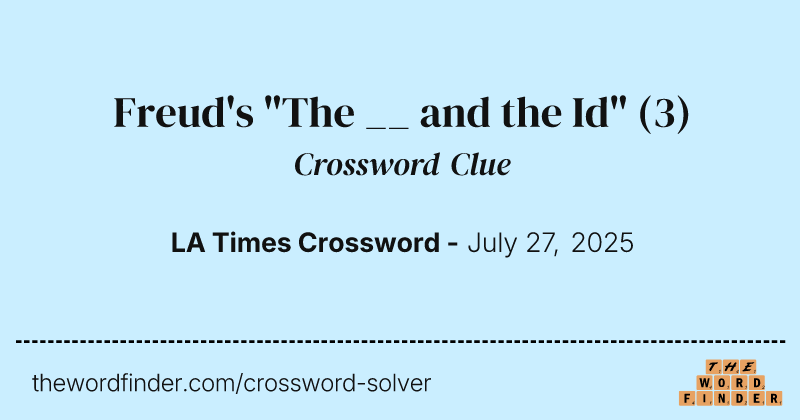 Freud's "The __ and the Id" crossword clue image