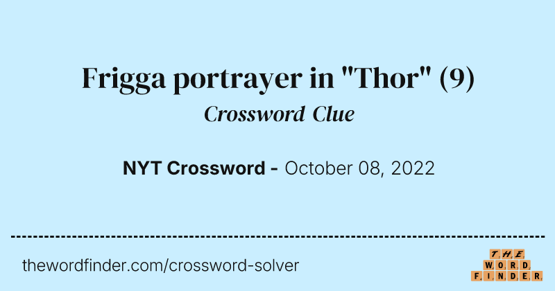 Frigga portrayer in "Thor" crossword clue image