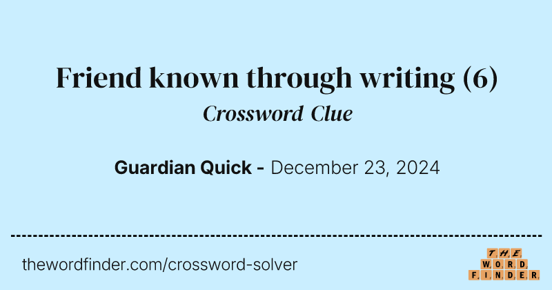 Friend known through writing crossword clue image