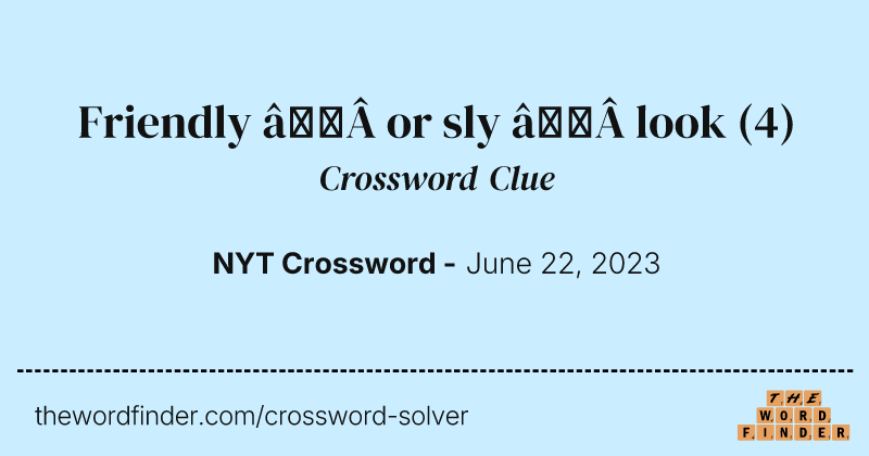 Friendly — or sly — look crossword clue image