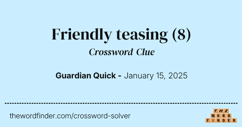 Friendly teasing crossword clue image