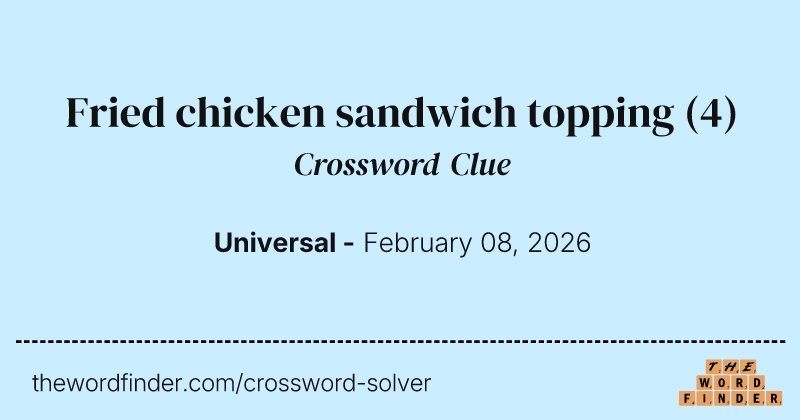 Fried chicken sandwich topping crossword clue image