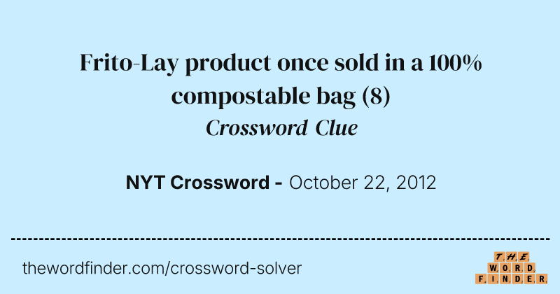 Frito-Lay product once sold in a 100% compostable bag crossword clue image
