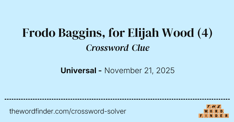 Frodo Baggins, for Elijah Wood crossword clue image