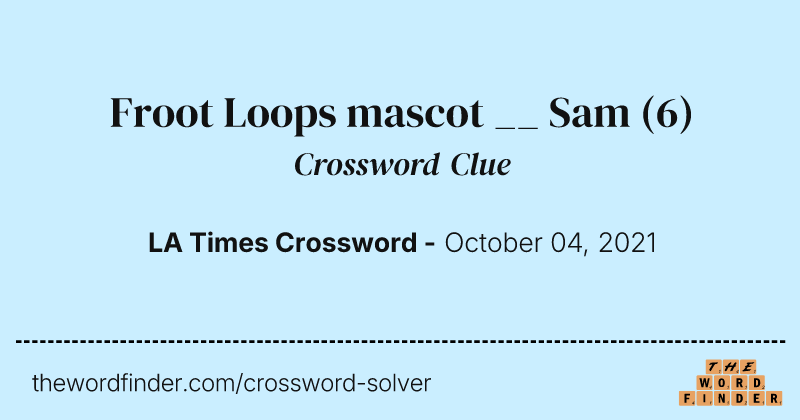 Froot Loops mascot __ Sam crossword clue image