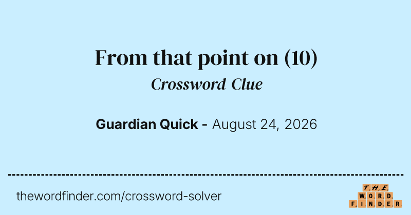 From that point on crossword clue image