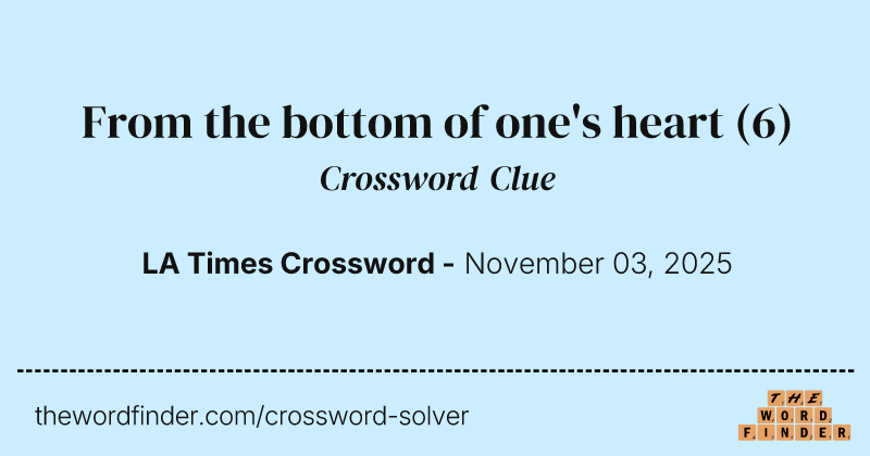From the bottom of one's heart crossword clue image
