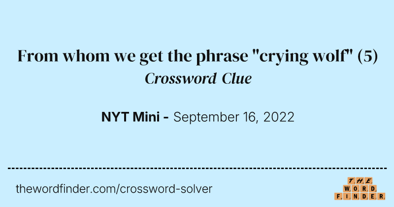From whom we get the phrase "crying wolf" crossword clue image