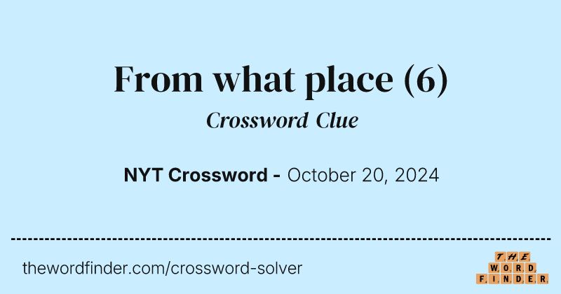 From what place crossword clue image